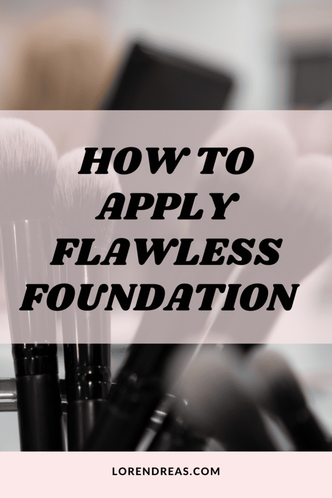 How To Apply Flawless Foundation